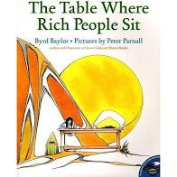 The Table Where Rich People Sit by Byrd Baylor
